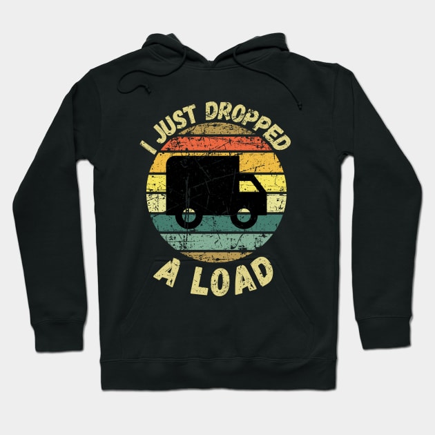 I Just Dropped A Load Hoodie by maxdax